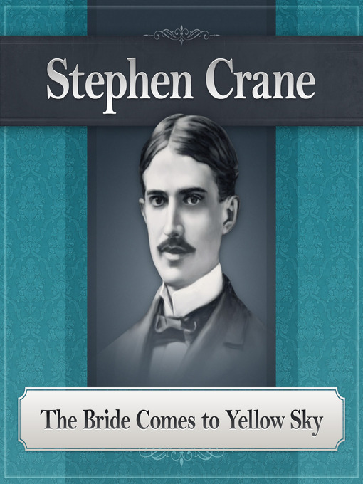 Title details for The Bride Comes to Yellow Sky by Stephen Crane - Available